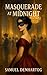 Masquerade at Midnight (The...