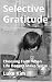 Selective Gratitude: Choosi...