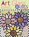 Art Glass Quilts:...