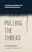 Pulling the Thread: A Pastoral Philosophy on Church Revitalization