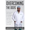 OVERCOMING THE ODDS: From war on the streets in Louisiana to war on terrorism in Iraq, how I successfully overcame the odds