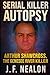 Serial Killer Autopsy: Arth...