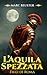 L’Aquila Spezzata: Epico ro...