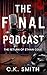 The Final Podcast (The Podcast Murders #2)