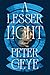 A Lesser Light: A Novel