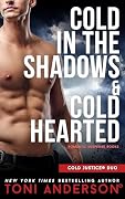 Cold In the Shadows & Cold Hearted