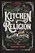 Kitchen Religion and Other ...