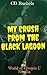 My Crush from the Black Lagoon (World of Creepin U)