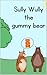 Sully Wully the Gummy Bear