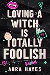Loving a Witch Is...