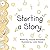Starting a Story by Amanda Shackelford