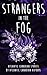 Strangers in the Fog: Atlan...