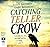 Catching Teller Crow