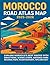 Morocco Road Atlas Map 2025...