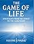 The Game Of Life: Strategies From The Street To The Sancutuary