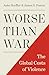 Worse than War: The Global Costs of Violence