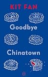Goodbye Chinatown Goodbye Chinatown