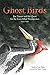Ghost Birds: Jim Tanner and...