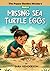 Missing Sea Turtle Eggs (The case of missing Puppy Bentley : A puppy Bentley Mystery)