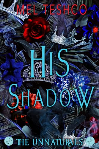 His Shadow (The Unnaturals Book 4)