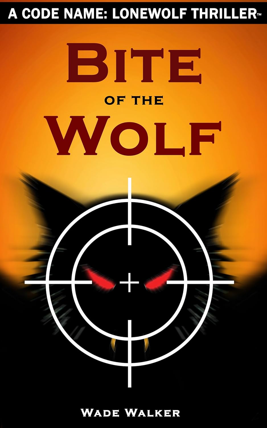 Bite of the Wolf (Code Name: LoneWolf)