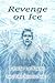 Revenge on Ice by Linda  LeBlanc