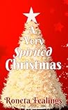 A Very Spirited Christmas by Roneta Fealings