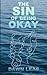 The Sin of Being Okay by Dawn Leas