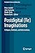 Postdigital (Re)Imaginations: Critiques, Methods, and Interventions (Postdigital Science and Education)