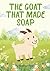 The Goat That Made Soap