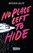 No Place Left to Hide