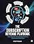 The Subscription Revenue Playbook by Arpit Gupta