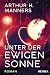 Unter der ewigen Sonne: Roman