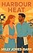 Harbour Heat: A Cozy Romance (The Cozy Cornwall Collection Book 5)