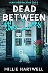 Dead Between the Lines: Murder Mystery Book Club 2 Dead Between the Lines: Murder Mystery Book Club 2