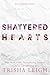 Shattered Hearts: The Compl...