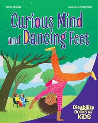 Curious Mind and Dancing Feet: A book about ADHD (Disability Books for Kids)