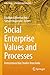 Social Enterprise Values and Processes by Edakkandi Meethal Reji