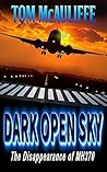 Dark Open Sky - The Disappearance of Flight MH 370 by Tom McAuliffe