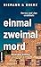 einmal, zweimal, mord by Anja Goerz