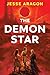 The Demon Star by Jesse Aragon