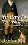 Mr Darcy's Quizzing Glass by Jan Ashton