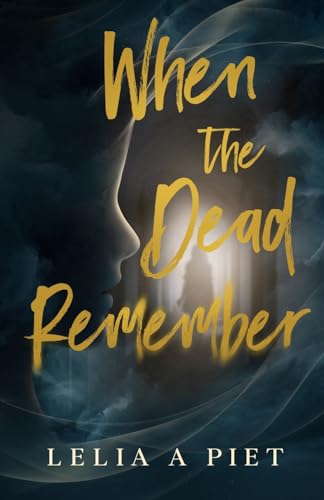 When the Dead Remember: A Haunting Domestic Suspense Novel of Memory and Betrayal (Paperback)
