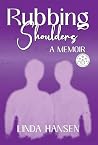 Rubbing Shoulders: A Memoir