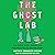 The Ghost Lab: How Bigfoot Hunters, Mediums, and Alien Enthusiasts Are Wrecking Science