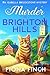 Murder in Brighton Hills: A Thrillingly Twisty Cozy Crime Murder Mystery ( An Isabella Brookstone Mystery) (An Isabella Brookstone Mystery Series Book 2)