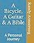 A Bicycle, A Guitar & A Bible by Randy Armstrong