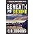 BENEATH LOST GROUND by G.D. Higgins BENEATH LOST GROUND by G.D. Higgins