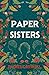 Paper Sisters by Rachel Canwell
