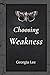Choosing Weakness